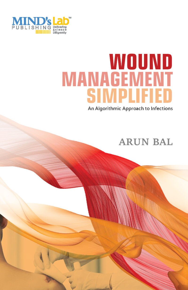 Wound Management Simplfied - An Algorithmic Approach to Infections (Paperback, Arun Bal)